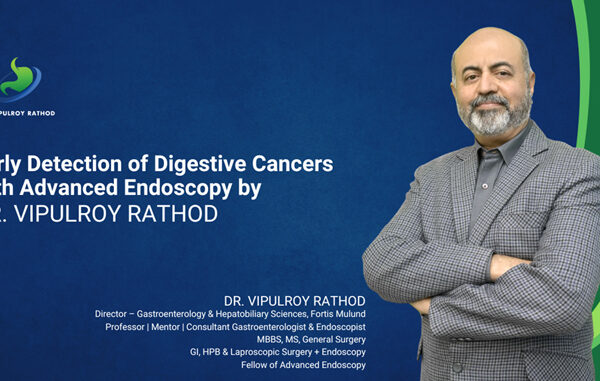 Dr. Vipulroy Rathod Leads Early Detection of Digestive Cancers Through Advanced Endoscopic Evaluation and Treatment in Mumbai, India