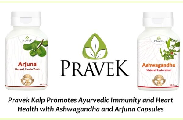 As COVID-19 Cases Resurface, Pravek Kalp Promotes Ayurvedic Immunity and Heart Health with Ashwagandha and Arjuna Capsules